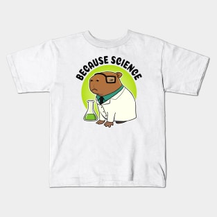 Because Science Capybara Scientist Kids T-Shirt